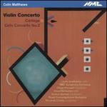 Colin Matthews: Violin Concerto; Cortège; Cello Concerto No. 2