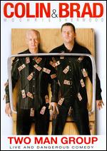 Colin Mochrie and Brad Sherwood: Two Man Group - Michael Drumm