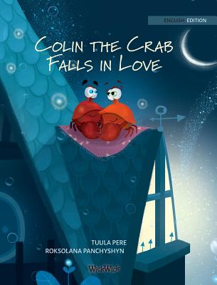 Colin the Crab Falls in Love - Pere, Tuula, and Korman, Susan (Editor)