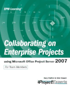 Collaborating on Enterprise Projects Using Microsoft Office Project Server 2007