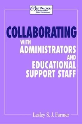 Collaborating with Administrators - Farmer, Lesley S J, and Weeks, Ann Carlson