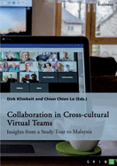 Collaboration in Cross-cultural Virtual Teams: Insights from a Study Tour to Malaysia