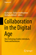 Collaboration in the Digital Age: How Technology Enables Individuals, Teams and Businesses