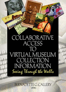 Collaborative Access to Virtual Museum Collection Information: Seeing Through the Walls
