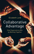 Collaborative Advantage: How Organisations Win by Working Together