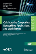 Collaborative Computing: Networking, Applications and Worksharing: 18th EAI International Conference, CollaborateCom 2022, Hangzhou, China, October 15-16, 2022, Proceedings, Part I