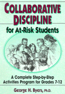 Collaborative Discipline for At-Risk Students: A Peer Support Activities Program for Grades 7-12 - Byers, George
