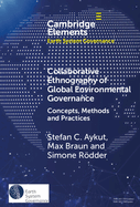 Collaborative Ethnography of Global Environmental Governance: Concepts, Methods and Practices