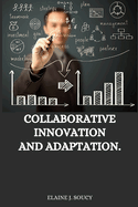 Collaborative innovation and adaptation