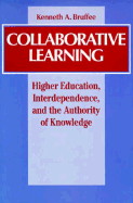 Collaborative Learning: Higher Education, Interdependence, and the Authority of Knowledge - Bruffee, Kenneth A, Professor