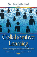 Collaborative Learning: Theory, Strategies & Educational Benefits