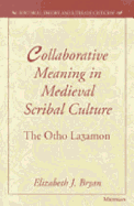 Collaborative Meaning in Medieval Scribal Culture: The Otho La3amon