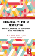 Collaborative Poetry Translation: Processes, Priorities, and Relationships in the Poettrio Method