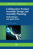 Collaborative Product Assembly Design and Assembly Planning: Methodologies and Applications