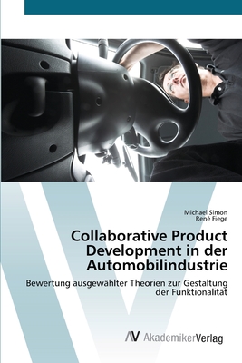 Collaborative Product Development in der Automobilindustrie - Simon, Michael, and Fiege, Ren?