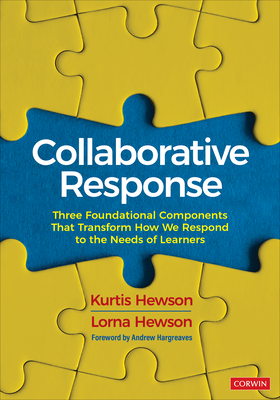 Collaborative Response: Three Foundational Components That Transform How We Respond to the Needs of Learners - Hewson, Kurtis, and Hewson, Lorna