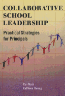 Collaborative School Leadership: Practical Strategies for Principals