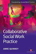 Collaborative Social Work Practice - Quinney, Anne, Ms.