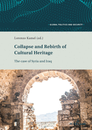 Collapse and Rebirth of Cultural Heritage: The Case of Syria and Iraq