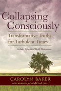 Collapsing Consciously: Transformative Truths for Turbulent Times
