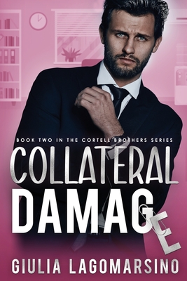 Collateral Damage: A Small Town Romance - Lagomarsino, Giulia