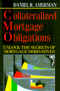 Collateralized Mortgage Obligations: A Guide to CMOS for Traders and Investors