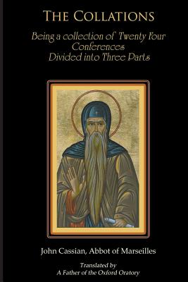 Collations: Conversations with the Desert Fathers - Cassian, John, and Bertram, Jerome (Translated by)