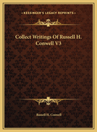 Collect Writings of Russell H. Conwell V3