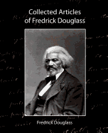 Collected Articles of Fredrick Douglass