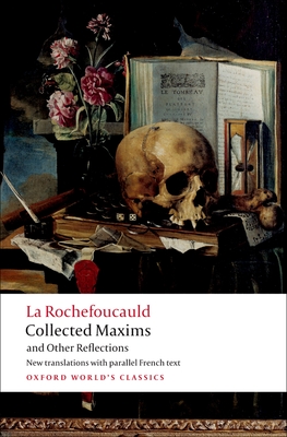 Collected Maxims and Other Reflections - La Rochefoucauld, Franois de, and Blackmore, E H, and Blackmore, A M