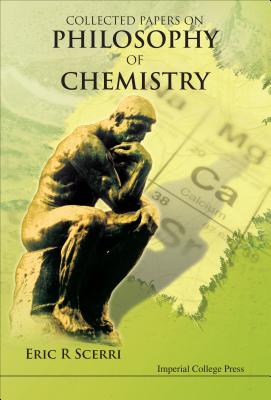 Collected Papers on the Philosophy of Chemistry - Scerri, Eric R (Editor)
