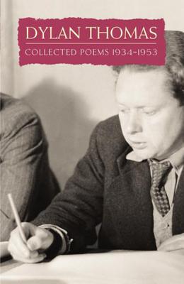 Collected Poems: Dylan Thomas - Thomas, Dylan