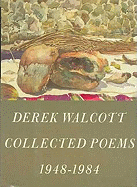 Collected Poems of Derek Walcott - Walcott, Derer, and Walcott, Derek