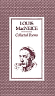 Collected Poems of Louis MacNeice - MacNeice, Louis, and Dodds, E R (Editor)