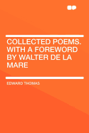 Collected Poems. with a Foreword by Walter de La Mare