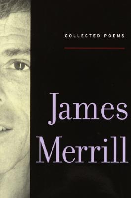 Collected Poems - Merrill, James