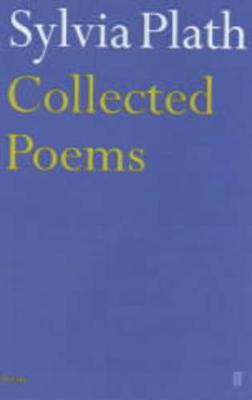 Collected Poems - Plath, Sylvia, and Hughes, Ted (Editor)