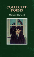 Collected Poems - Hartnett, Michael, and Fallon, Peter (Editor)