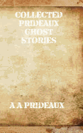 Collected Prideaux Ghost Stories