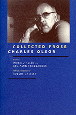 Collected Prose - Olson, Charles, Professor, and Allen, Donald (Editor), and Friedlander, Benjamin (Editor)