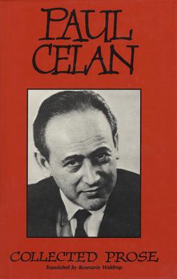Collected Prose - Celan, Paul