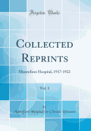 Collected Reprints, Vol. 1: Montefiore Hospital, 1917-1922 (Classic Reprint)