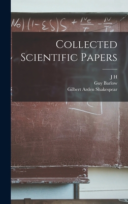 Collected Scientific Papers - Poynting, J H 1852-1914, and Shakespear, Gilbert Arden, and Barlow, Guy