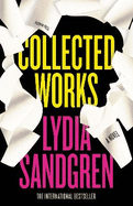 Collected Works: A Novel