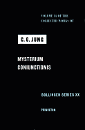 Collected Works of C. G. Jung, Volume 14: Mysterium Coniunctionis