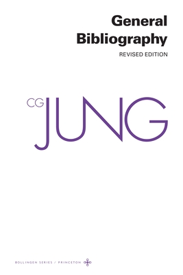 Collected Works of C. G. Jung, Volume 19: General Bibliography - Revised Edition - Jung, C G, and Ress, Lisa (Editor), and McGuire, William (Editor)