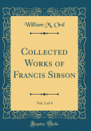 Collected Works of Francis Sibson, Vol. 2 of 4 (Classic Reprint)