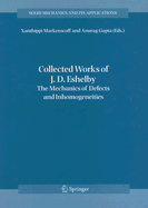 Collected Works of J. D. Eshelby: The Mechanics of Defects and Inhomogeneities