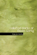 Collected Works of Maxim Gorky