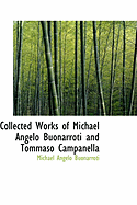 Collected Works of Michael Angelo Buonarroti and Tommaso Campanella